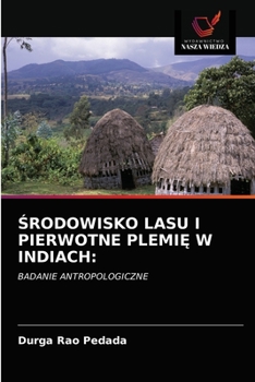 Paperback &#346;rodowisko Lasu I Pierwotne Plemi&#280; W Indiach [Polish] Book