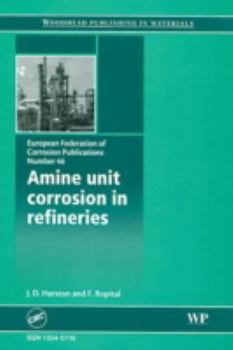 Paperback Amine Unit corrosion in Refineries (EFC 46) (European Federeation of Corrosion Publications) Book
