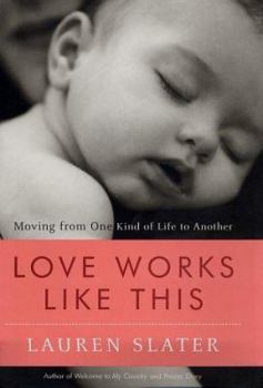 Hardcover Love Works Like This: Moving from One Kind of Life to Another Book
