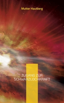Zugang zur SchwarzLochKraft: Das Universum ist ein Sorgenfresser
