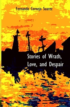 Paperback Stories of Wrath, Love, and Despair Book