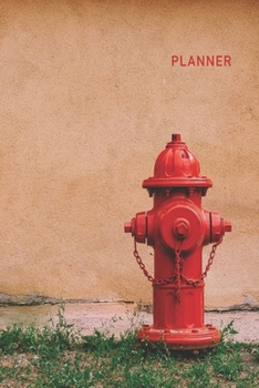 Planner: Firefighter Fire Hydrant 1 Year Daily Planner (12 Months) | 2020 - 2021 | 365 Pages for Planning | January 20 - December 20 | Appointment ... | Plan Each Day Set Goals & Get Stuff Done