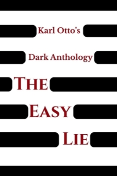Paperback Karl Otto's Dark Anthology Volume II: The Easy Lie Book