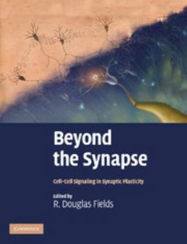 Paperback Beyond the Synapse: Cell-Cell Signaling in Synaptic Plasticity Book