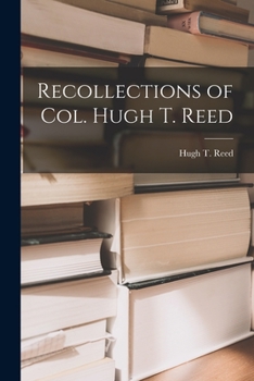 Paperback Recollections of Col. Hugh T. Reed Book