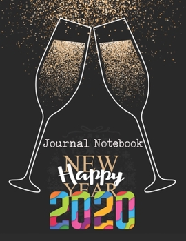 Happy New Year 2020 Journal Notebook: Journal, Diary, New Year Gift (100 Pages, Blank, 8.5 x 11) Lined Notebook.: Happy New Year 2020/ Journal Diary/New Year Gift Lined Notebook