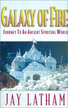 Paperback Galaxy of Fire: Pilgrimage to an Ancient Spiritual World Book