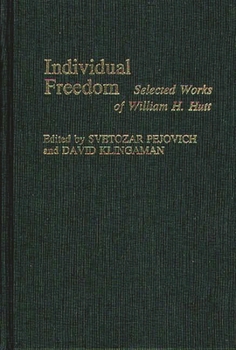 Hardcover Individual Freedom: Selected Works of William H. Hutt Book