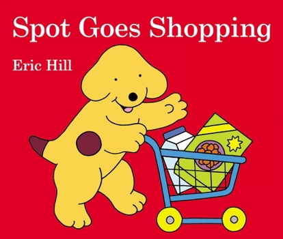 Board book Spot Goes Shopping Book