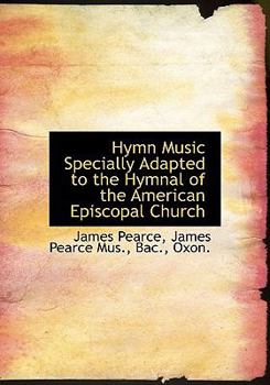 Paperback Hymn Music Specially Adapted to the Hymnal of the American Episcopal Church Book