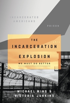 Hardcover The Incarceration Explosion: We Must Do Better Book