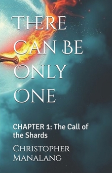 Paperback There Can Be Only One: CHAPTER 1: The Call of the Shards Book