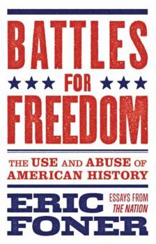 Paperback Battles for Freedom: The Use and Abuse of American History Book