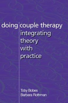 Paperback Doing Couple Therapy: Integrating Theory with Practice Book