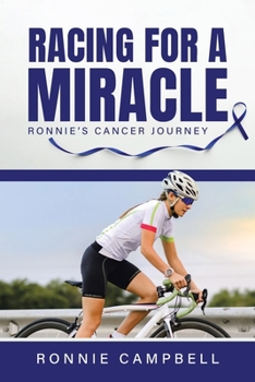 Paperback Racing For A Miracle: Ronnie's Cancer Journey Book