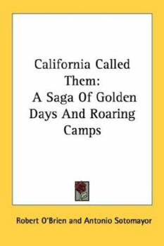 Paperback California Called Them: A Saga of Golden Days and Roaring Camps Book