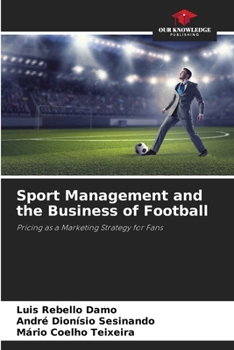 Sport Management and the Business of Football: Pricing as a Marketing Strategy for Fans