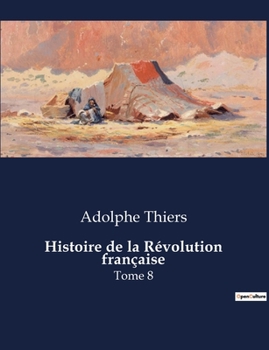 Paperback Histoire de la Révolution française: Tome 8 [French] Book