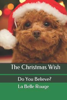 Paperback The Christmas Wish: Do You Believe? Book