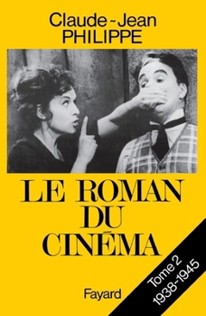 Paperback Le Roman du cinéma: (1938-1945) [French] Book