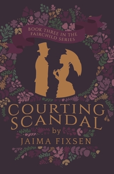 Courting Scandal - Book #3 of the Fairchild