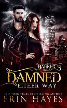 Damned Either Way - Book #3 of the Harker Trilogy