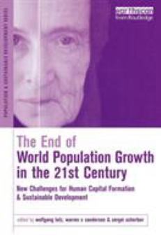 Paperback The End of World Population Growth in the 21st Century: New Challenges for Human Capital Formation and Sustainable Development Book