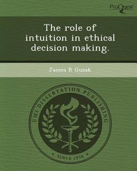 Paperback The Role of Intuition in Ethical Decision Making Book