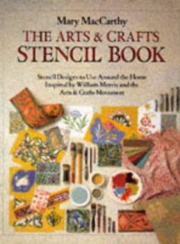 Paperback Arts and Crafts Stencil Book: Stencil Designs to Use Around the Home Inspired by William Morris and the Arts & Crafts Movement Book