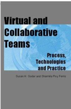 Paperback Virtual and Collaborative Teams: Process, Technologies, and Practice Book