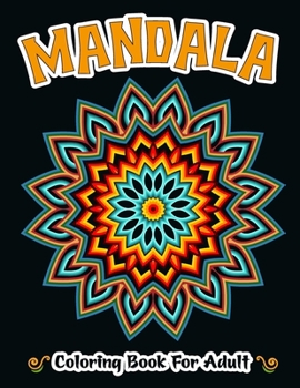 Paperback Mandala Adult Coloring Book: An Adult Coloring Book For Relaxation And Stress Relieving Beautiful Mindfulness Mandalas Book