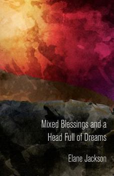 Paperback Mixed Blessings and a Head Full of Dreams Book