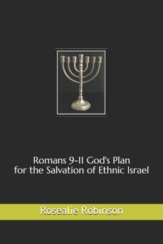 Paperback Romans 9-11 God's Plan for the Salvation of Ethnic Israel Book