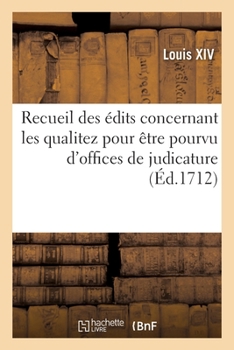 Paperback Recueil des édits, déclarations, arrests et règlemens concernant les qualitez pour être pourvu [French] Book