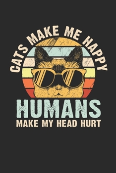 Paperback Cats make me happy humans make my head hurt: Dot matrix notebook for the journal or diary for women and men Book
