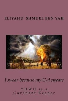 Paperback I swear because my G-d swears: YHWH is a covenant keeper Book