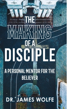 Hardcover The Making of A Disciple: A Personal Mentor for the Believer Book