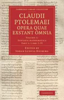 Misc. Claudii Ptolemaei Opera Quae Exstant Omnia, Part 1, Libros I-VI Book