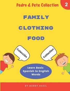 Paperback Learn Basic Spanish to English Words: Family - Clothing - Food Book