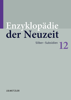 Hardcover Enzyklopädie Der Neuzeit: Band 12: Silber-Subsidien [German] Book