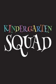 Paperback Kindergarten Squad: Funny Back To School Gift Notebook For Kindergarteners Book