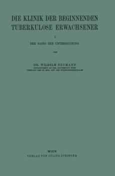 Paperback Die Klinik Der Beginnenden Tuberkulose Erwachsener: I. Der Gang Der Untersuchung [German] Book