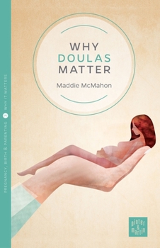Paperback Why Doulas Matter Book