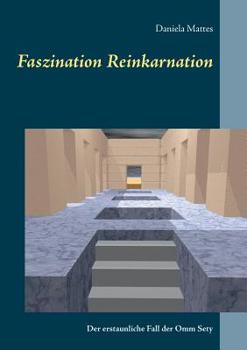 Paperback Faszination Reinkarnation: Der erstaunliche Fall der Omm Sety [German] Book