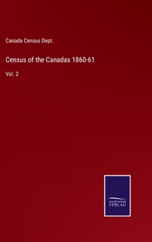 Hardcover Census of the Canadas 1860-61: Vol. 2 Book
