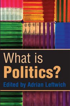 Paperback What Is Politics?: The Activity and Its Study Book