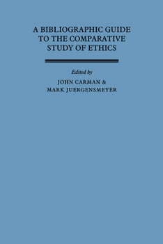 Hardcover A Bibliographic Guide to the Comparative Study of Ethics Book