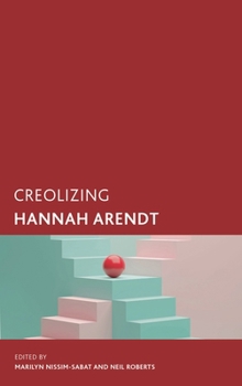Hardcover Creolizing Hannah Arendt Book