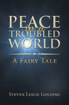 Paperback Peace in a Troubled World: A Fairy Tale Book