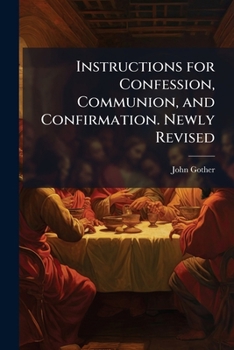 Paperback Instructions for Confession, Communion, and Confirmation. Newly Revised Book